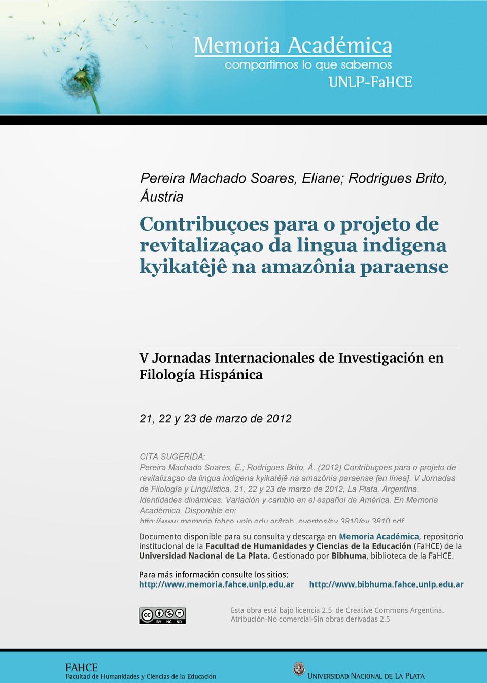 (2012) Contribuçoes para o projeto de revitalizaçao da lingua indigena kyikatêjê na amazônia paraense [en línea].