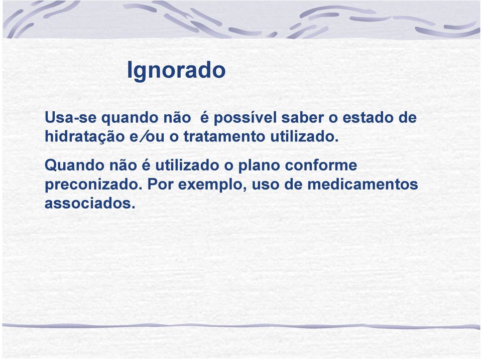 Quando não é utilizado o plano conforme