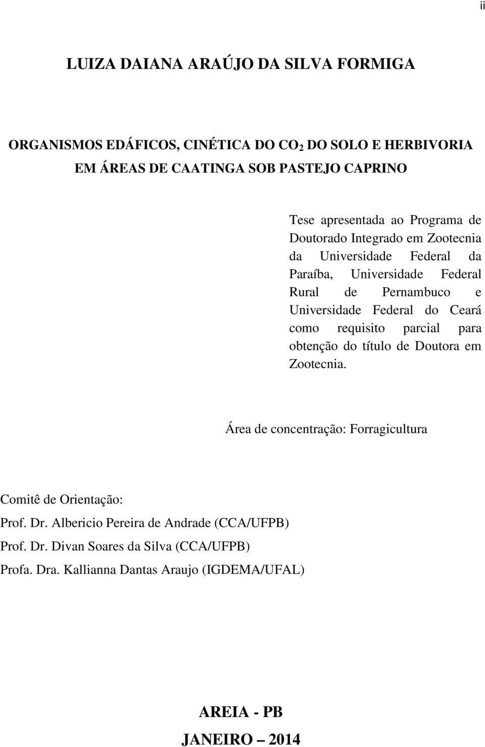 Federal do Ceará como requisito parcial para obtenção do título de Doutora em Zootecnia. Área de concentração: Forragicultura Comitê de Orientação: Prof.