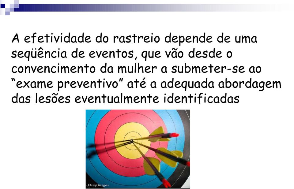 convencimento da mulher a submeter-se ao exame