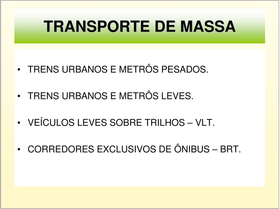 TRENS URBANOS E METRÔS LEVES.