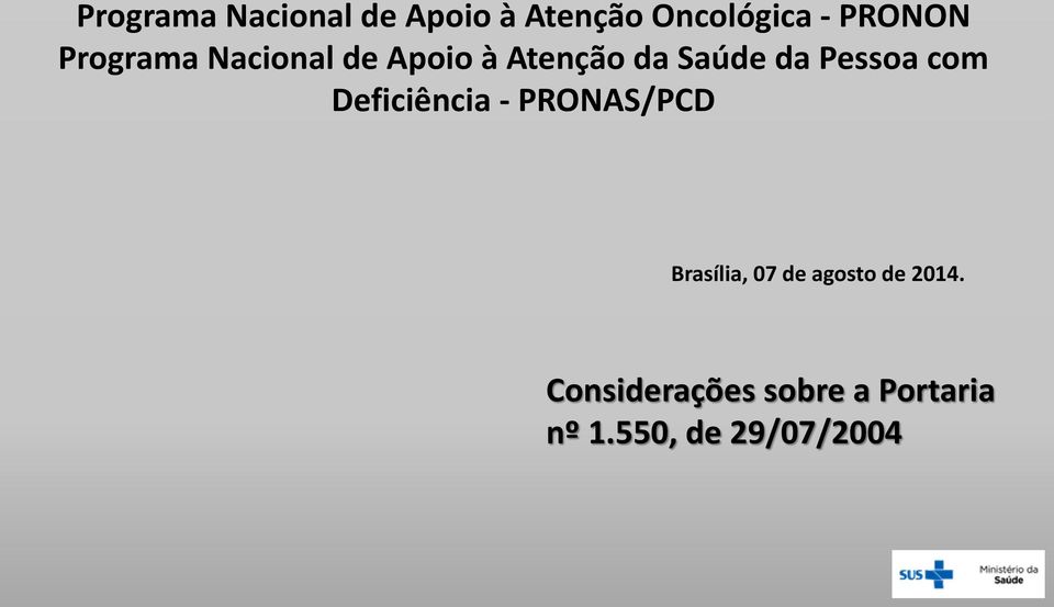 com Deficiência - PRONAS/PCD Brasília, 07 de agosto de