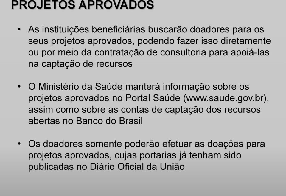 projetos aprovados no Portal Saúde (www.saude.gov.