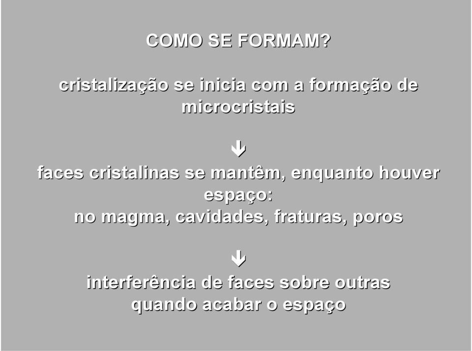 microcristais " faces cristalinas se mantêm, m, enquanto