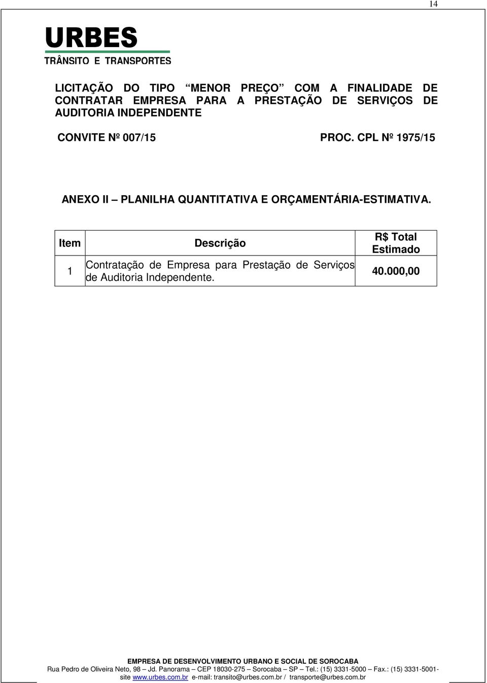 CPL Nº 1975/15 ANEXO II PLANILHA QUANTITATIVA E ORÇAMENTÁRIAESTIMATIVA.