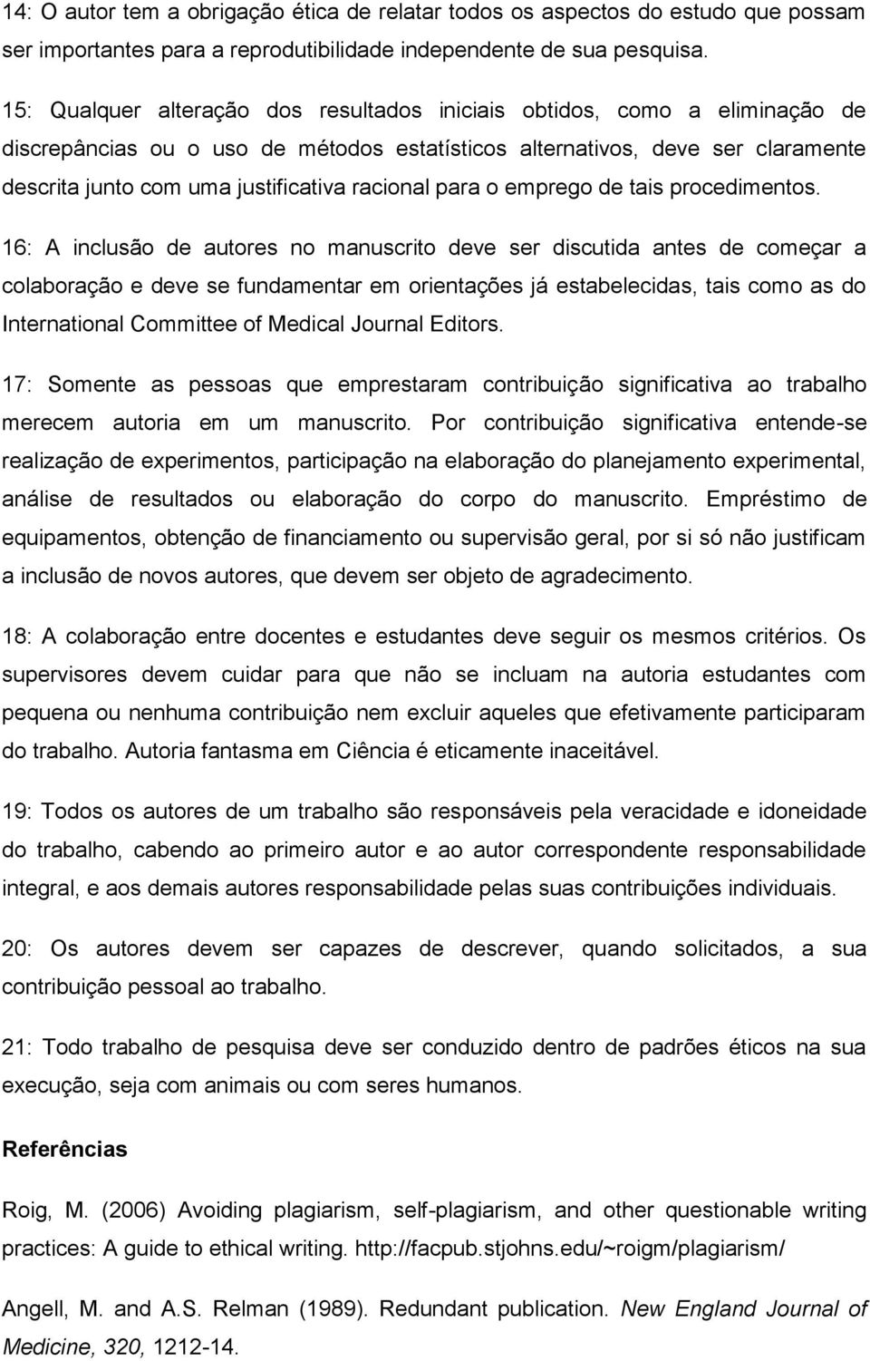 racional para o emprego de tais procedimentos.