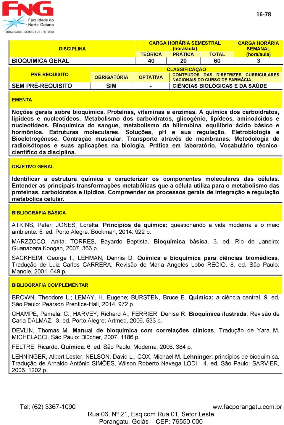 Soluções, ph e sua regulação. Eletrobiologia e Bioeletrogênese. Contração muscular. Transporte através de membranas. Metodologia de radioisótopos e suas aplicações na biologia. Prática em laboratório.