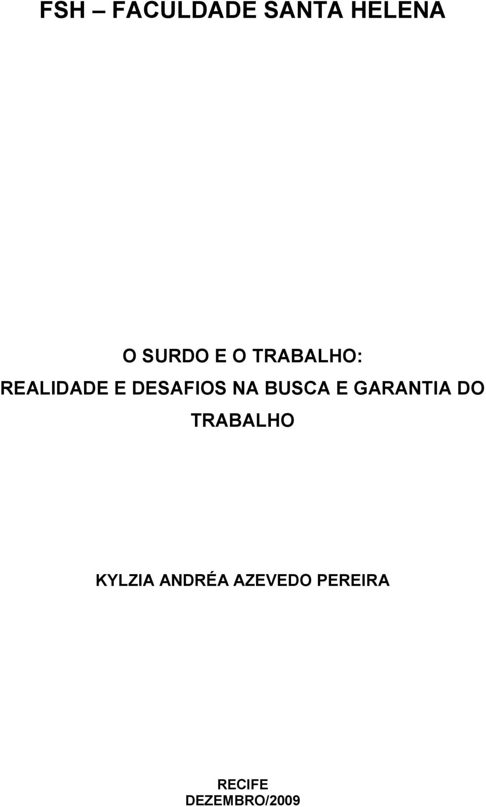 BUSCA E GARANTIA DO TRABALHO KYLZIA