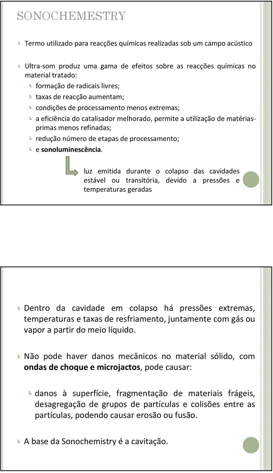 processamento; e sonoluminescência.