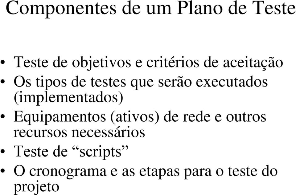 (implementados) Equipamentos (ativos) de rede e outros recursos