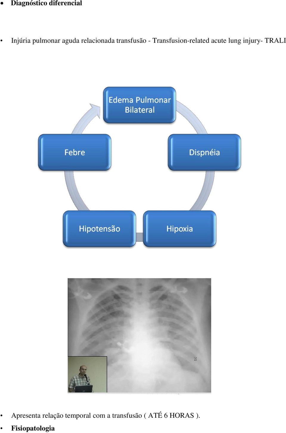 acute lung injury- TRALI Apresenta relação