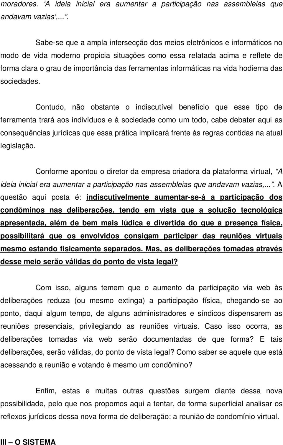 ferramentas informáticas na vida hodierna das sociedades.