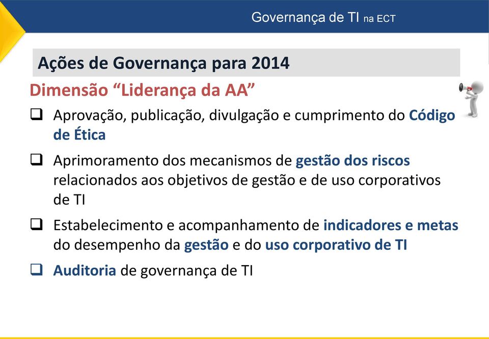 aos objetivos de gestão e de uso corporativos de TI Estabelecimento e acompanhamento de