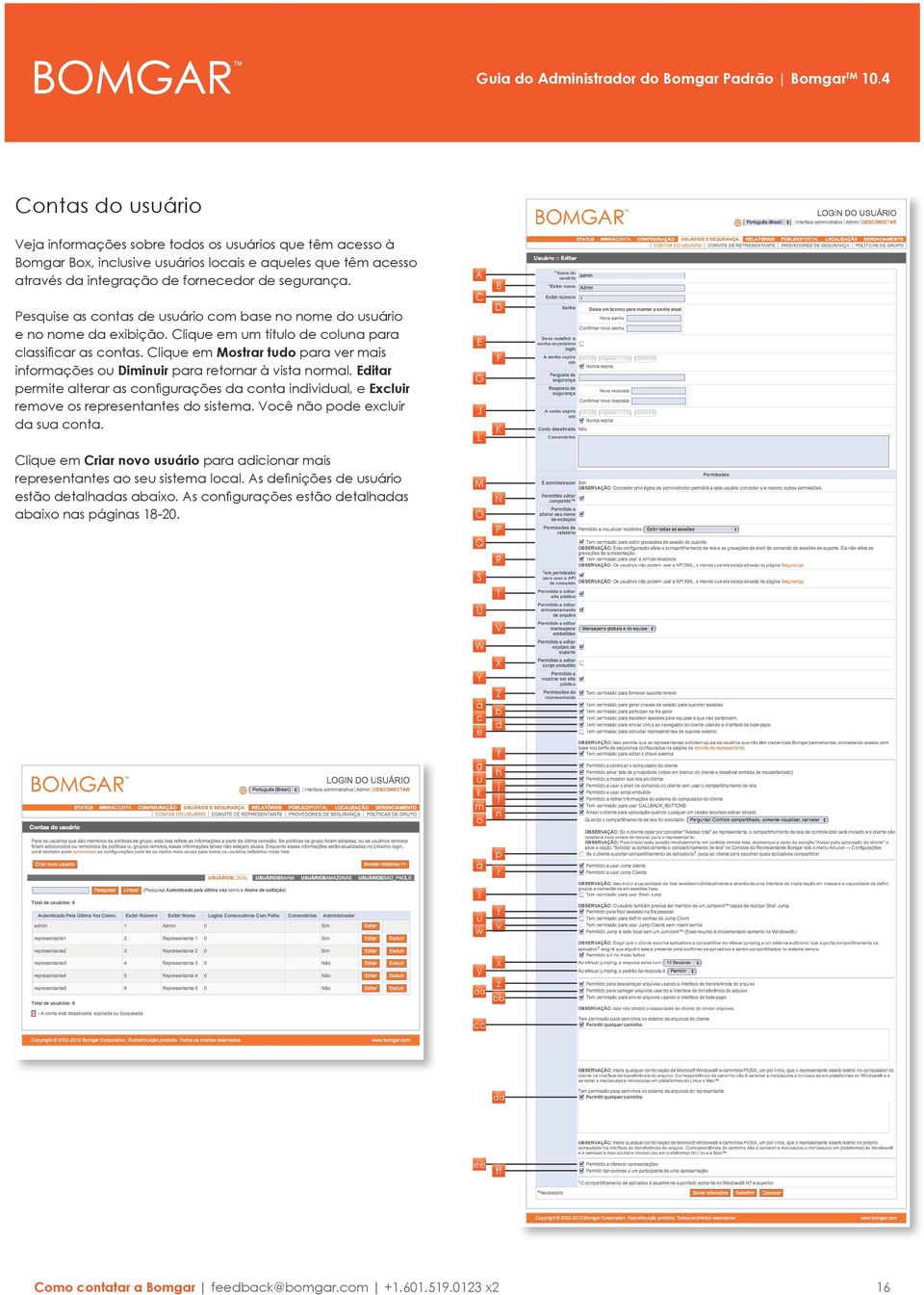 Clique em Mostrar tudo para ver mais informações ou Diminuir para retornar à vista normal. Editar permite alterar as configurações da conta individual, e Excluir remove os representantes do sistema.