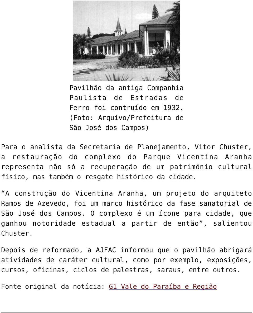 um patrimônio cultural físico, mas também o resgate histórico da cidade.