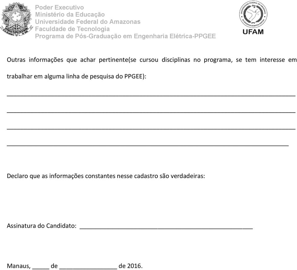 pesquisa do PPGEE): Declaro que as informações constantes nesse