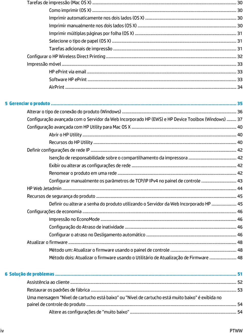 .. 33 HP eprint via email... 33 Software HP eprint... 33 AirPrint... 34 5 Gerenciar o produto... 35 Alterar o tipo de conexão do produto (Windows).
