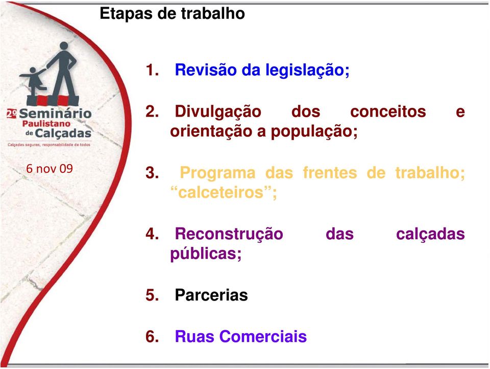 Programa das frentes de trabalho; calceteiros ; 4.