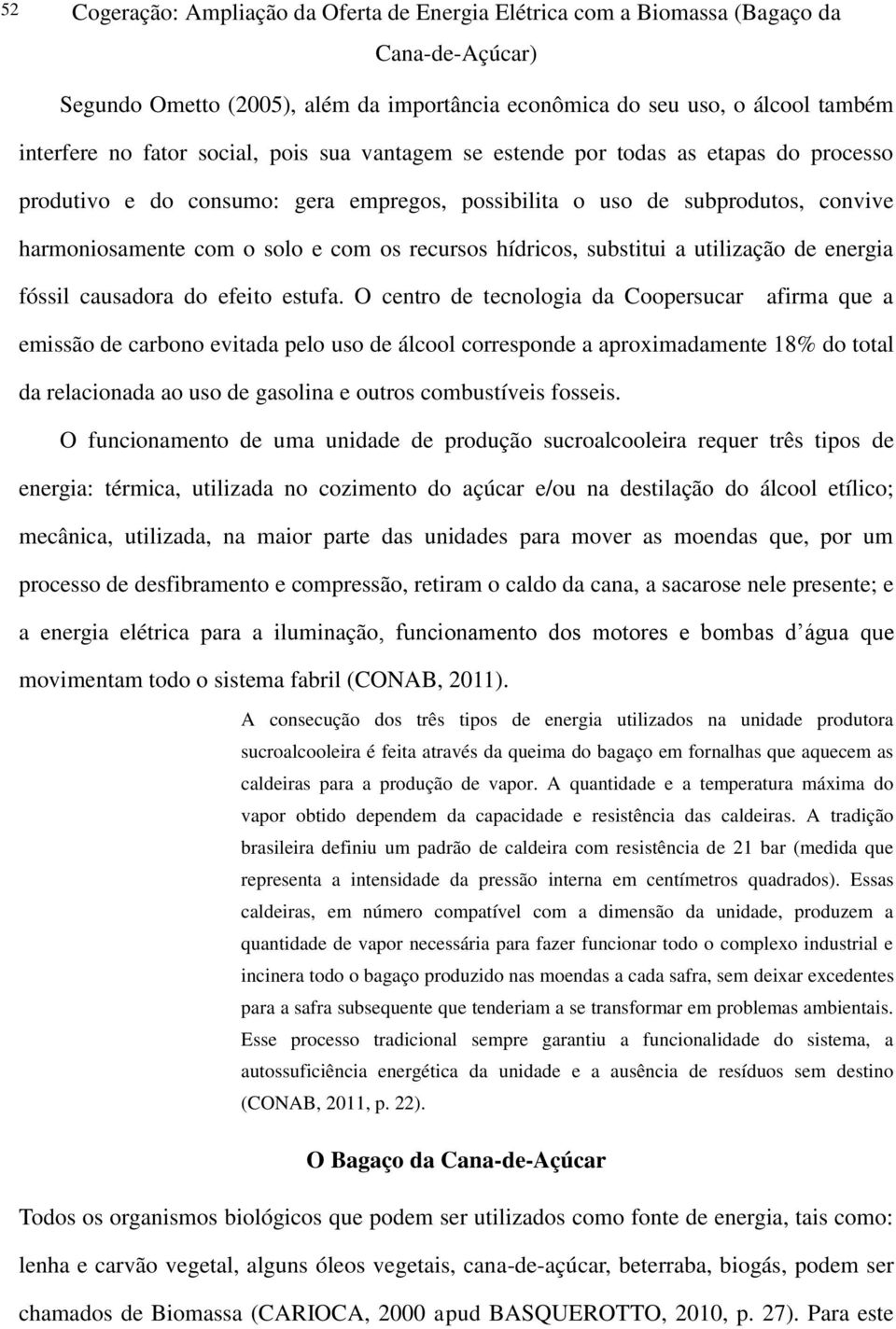 utilização de energia fóssil causadora do efeito estufa.