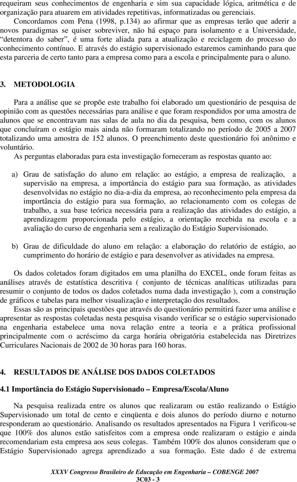 reciclagem do processo do conhecimento contínuo.