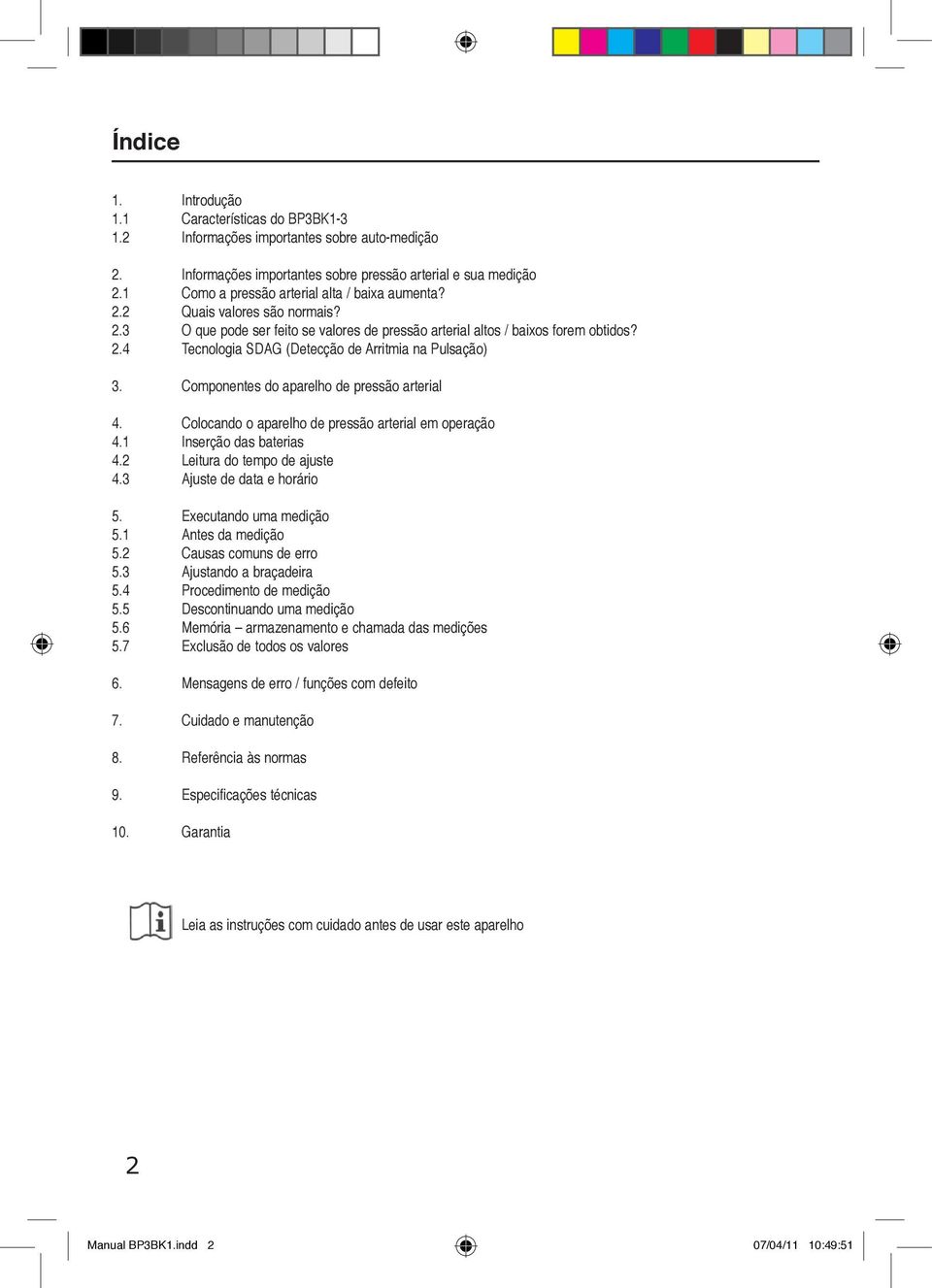 Componentes do aparelho de pressão arterial 4. Colocando o aparelho de pressão arterial em operação 4.1 Inserção das baterias 4.2 Leitura do tempo de ajuste 4.3 Ajuste de data e horário 5.