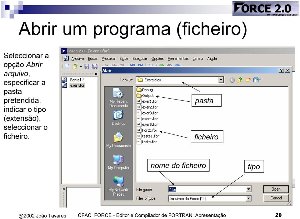 (extensão), seleccionar o ficheiro.