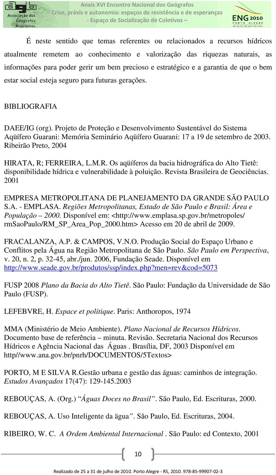 Projeto de Proteção e Desenvolvimento Sustentável do Sistema Aqüífero Guarani: Memória Seminário Aqüífero Guarani: 17 a 19 de setembro de 2003. Ri