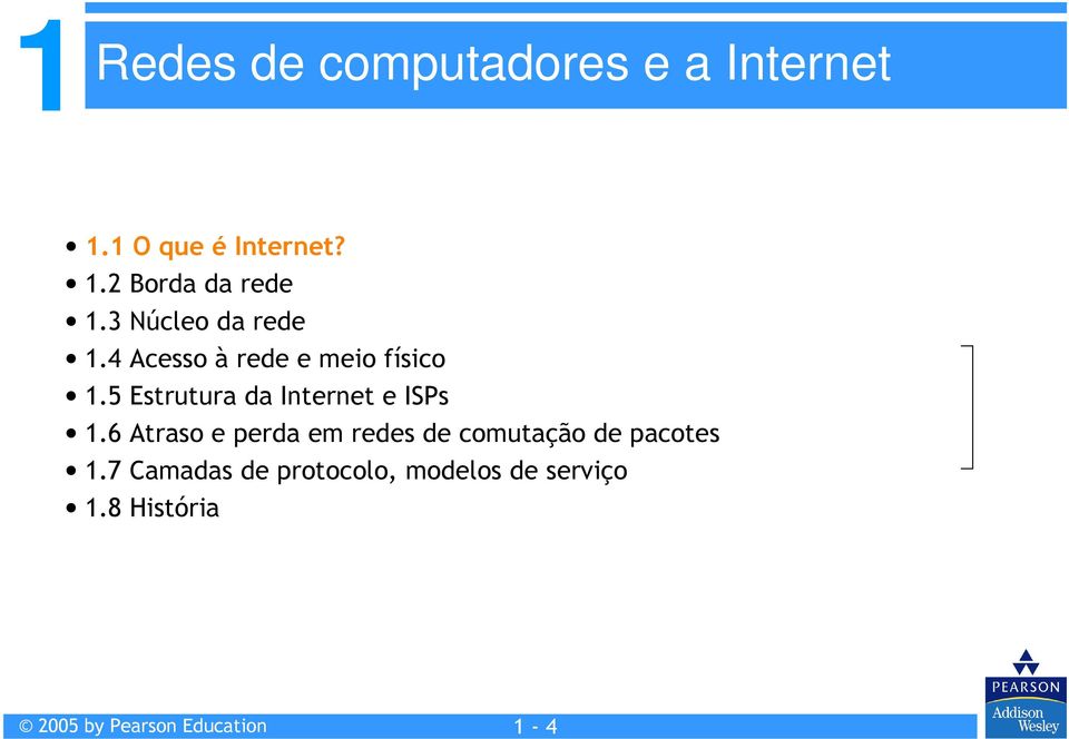 4 Acesso à rede e meio físico Capítulo 1: Redes de computadores 1.