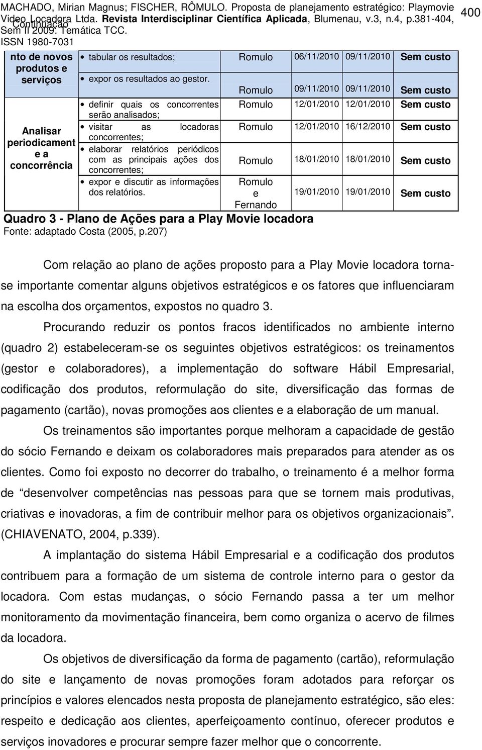 expor e discutir as informações dos relatórios.