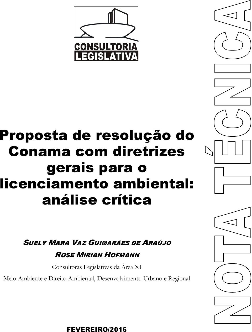 ARAÚJO ROSE MIRIAN HOFMANN Consultoras Legislativas da Área XI Meio