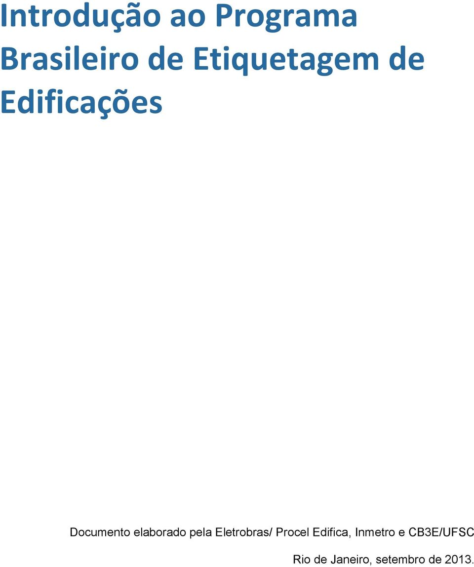 elaborado pela Eletrobras/ Procel Edifica,