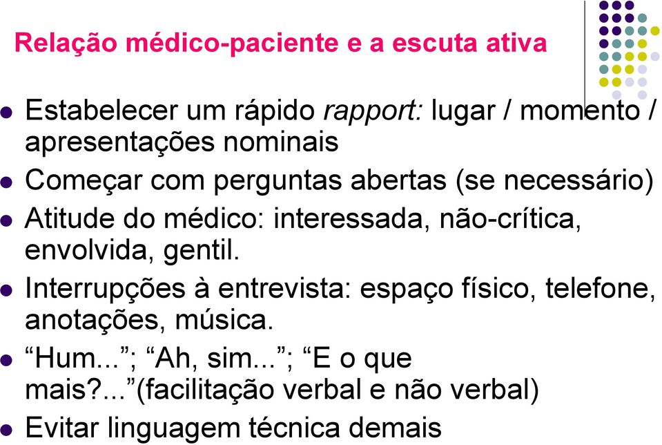 interessada, não-crítica, envolvida, gentil.