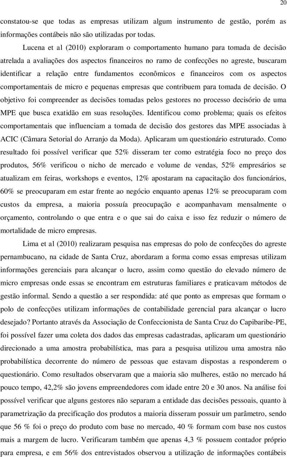 fundamentos econômicos e financeiros com os aspectos comportamentais de micro e pequenas empresas que contribuem para tomada de decisão.