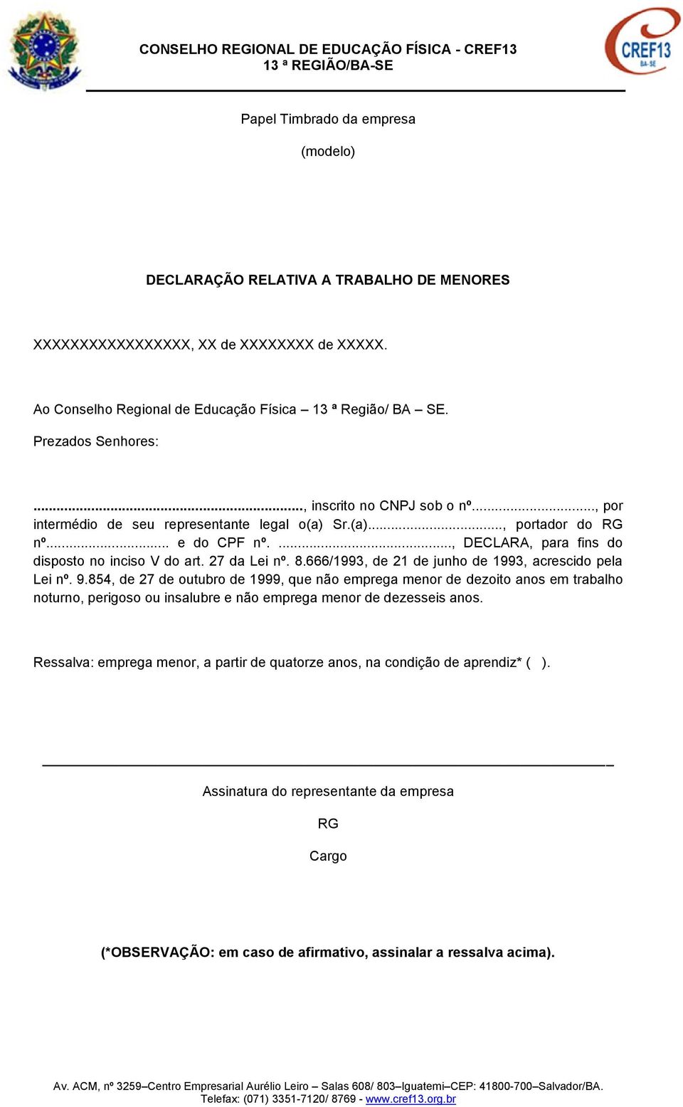 666/1993, de 21 de junho de 1993, acrescido pela Lei nº. 9.