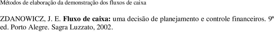 Fluxo de caixa: uma decisão de planejamento e