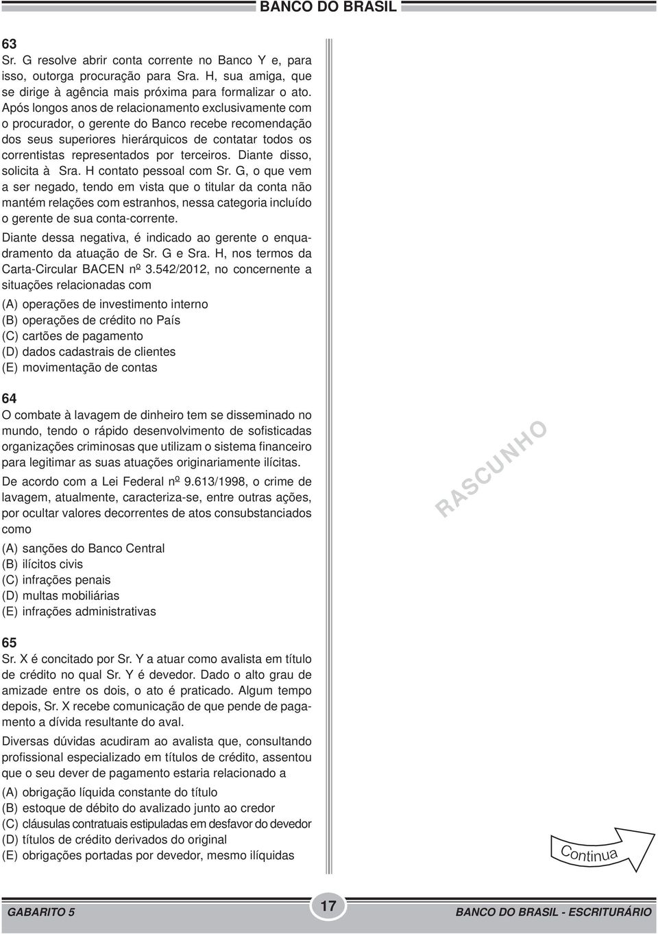 terceiros. Diante disso, solicita à Sra. H contato pessoal com Sr.