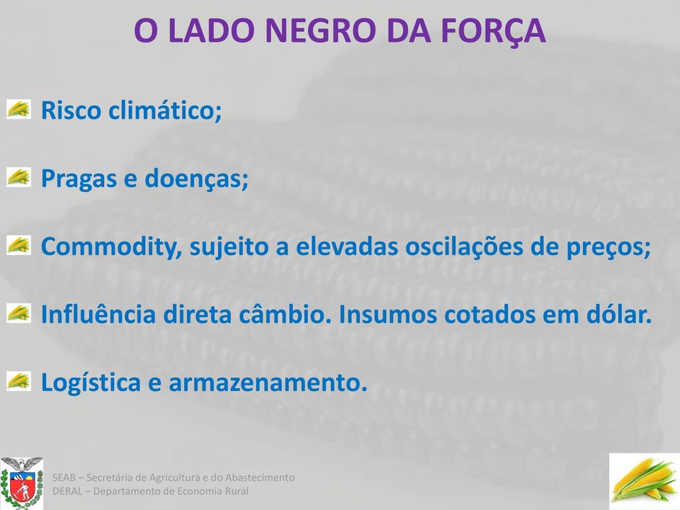 oscilações de preços; Influência direta câmbio.