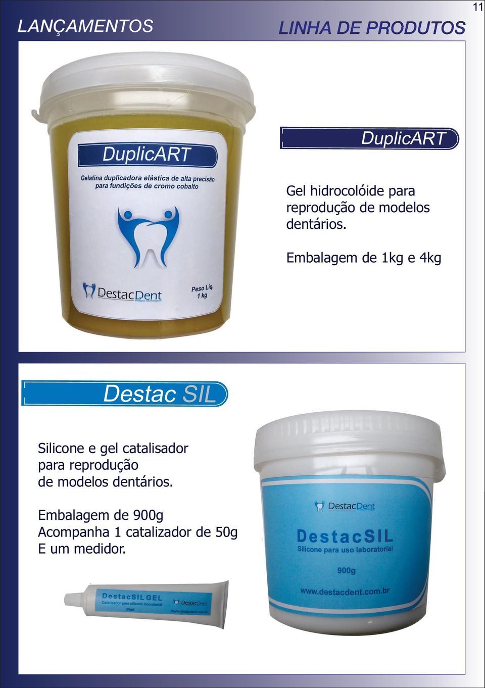 Embalagem de 1kg e 4kg Destac SIL Silicone e gel catalisador