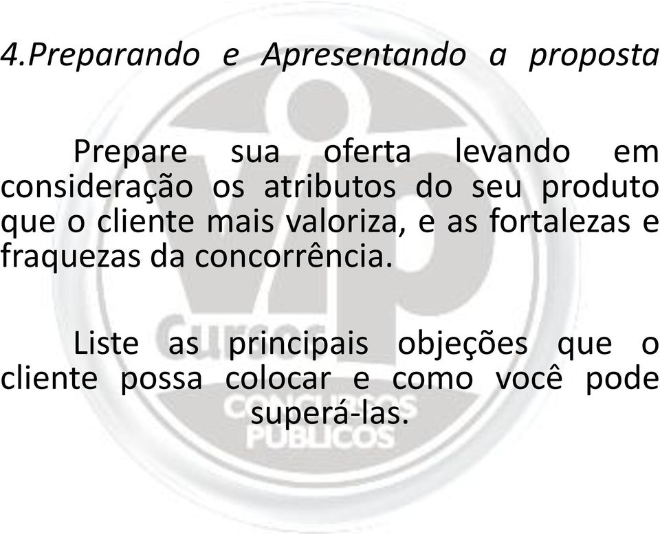 valoriza, e as fortalezas e fraquezas da concorrência.