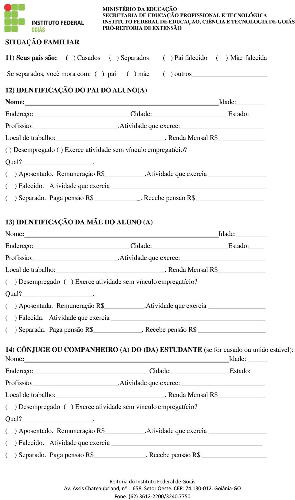 Remuneração R$.Atividade que exercia ( ) Falecido. Atividade que exercia ( ) Separado. Paga pensão R$ _.