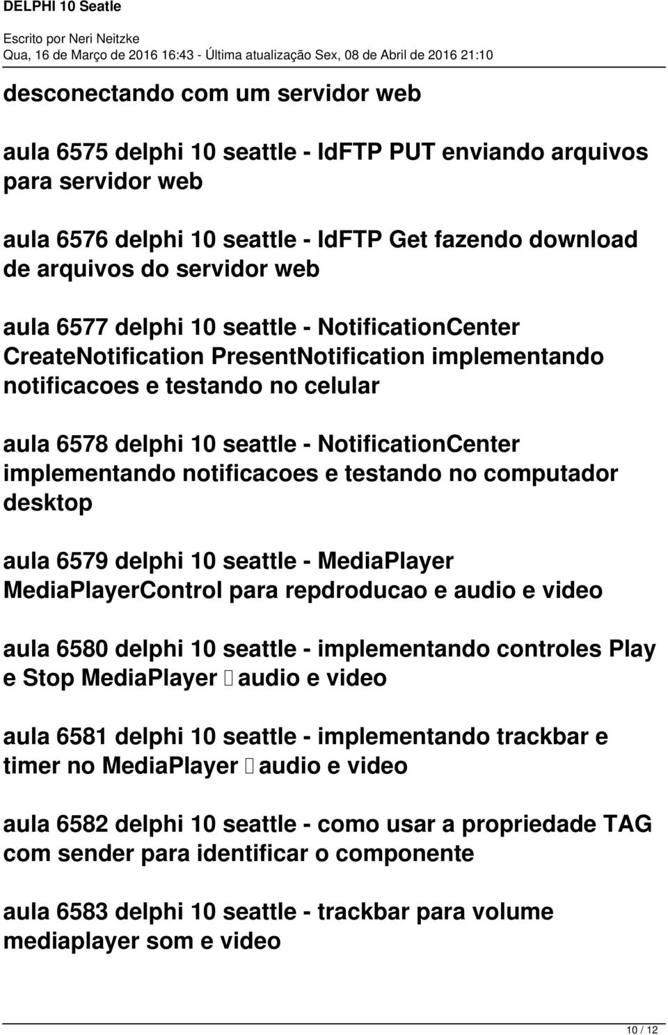 notificacoes e testando no computador desktop aula 6579 delphi 10 seattle - MediaPlayer MediaPlayerControl para repdroducao e audio e video aula 6580 delphi 10 seattle - implementando controles Play