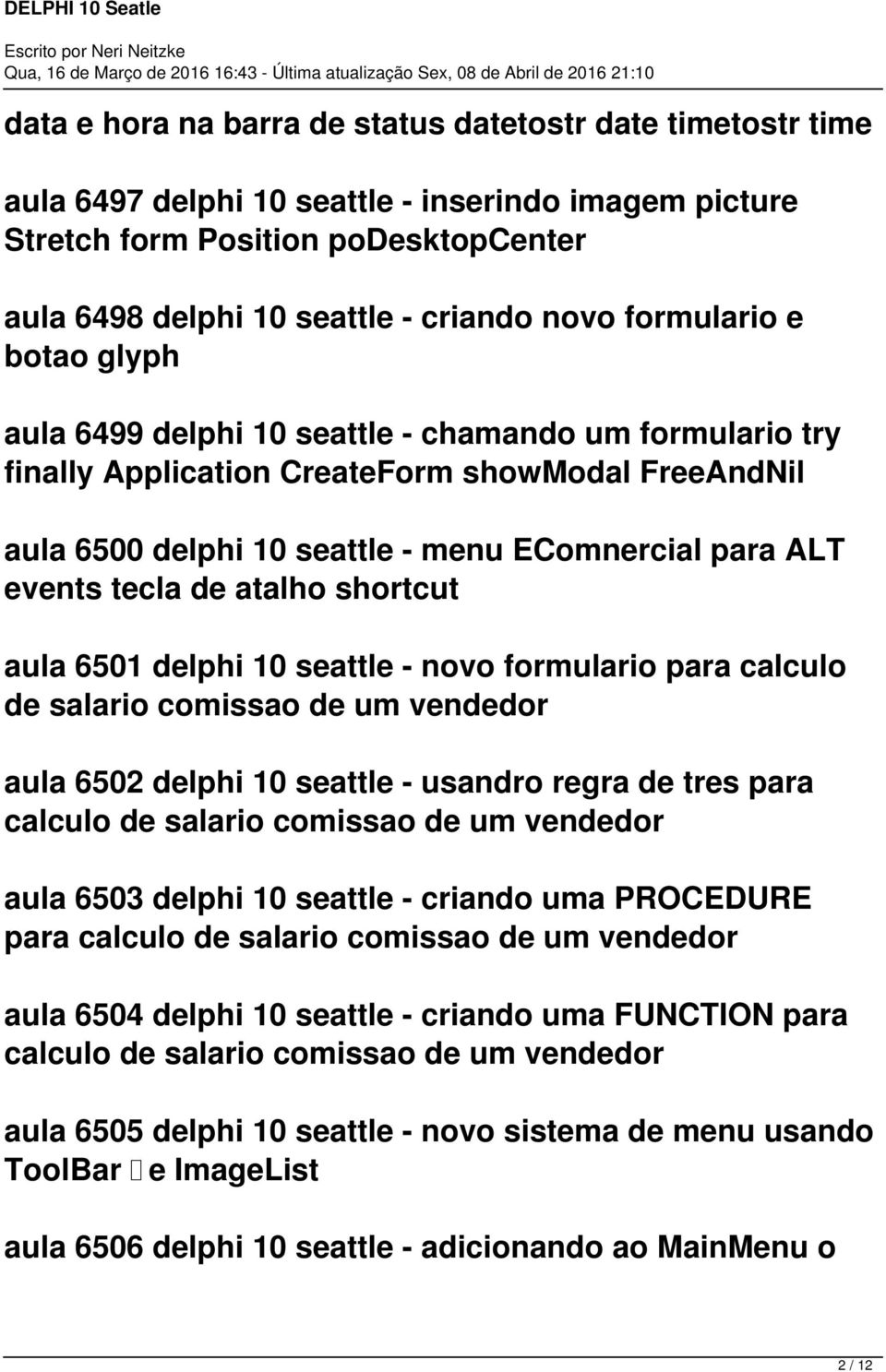 tecla de atalho shortcut aula 6501 delphi 10 seattle - novo formulario para calculo de salario comissao de um vendedor aula 6502 delphi 10 seattle - usandro regra de tres para calculo de salario