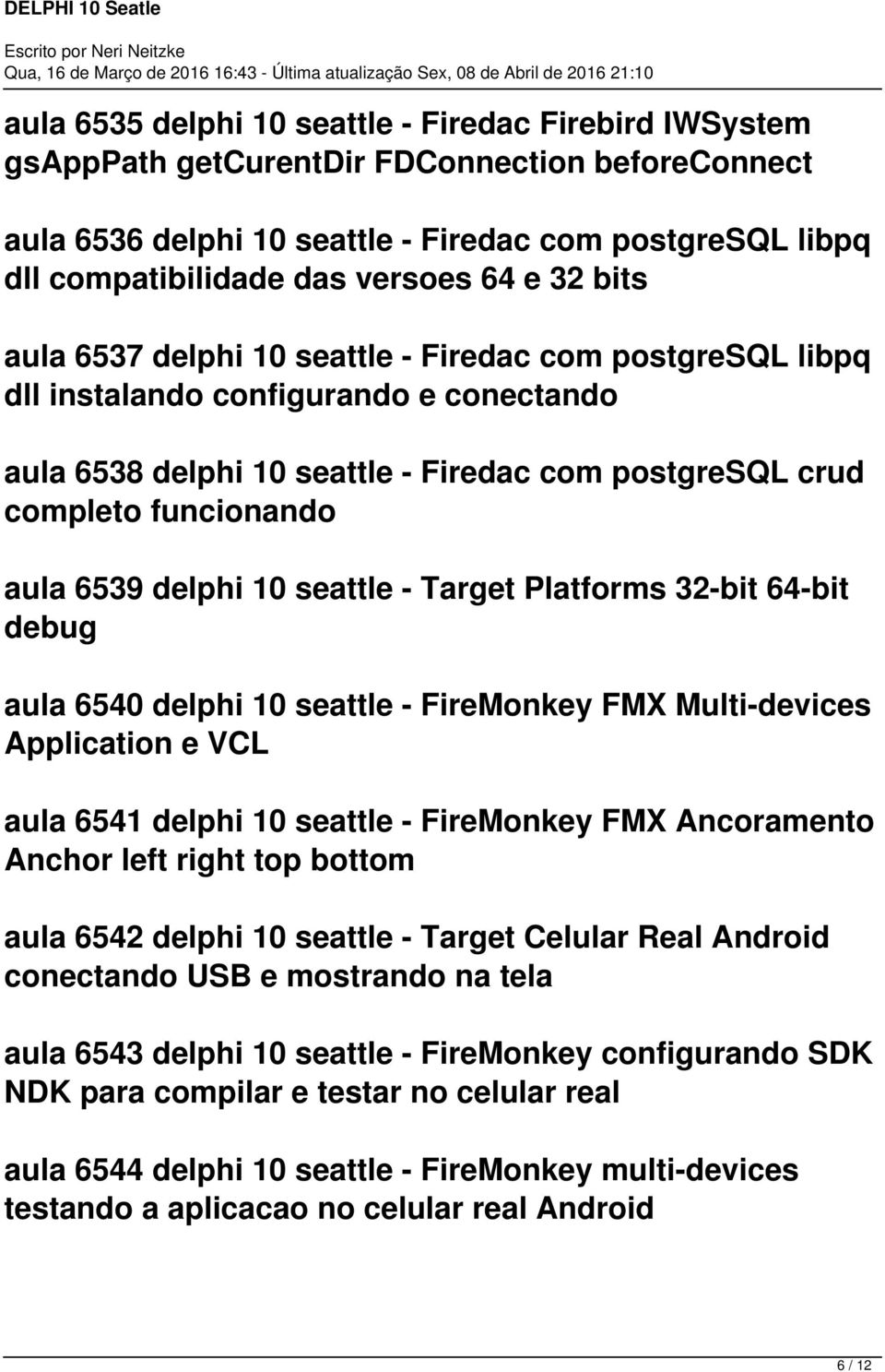 delphi 10 seattle - Target Platforms 32-bit 64-bit debug aula 6540 delphi 10 seattle - FireMonkey FMX Multi-devices Application e VCL aula 6541 delphi 10 seattle - FireMonkey FMX Ancoramento Anchor