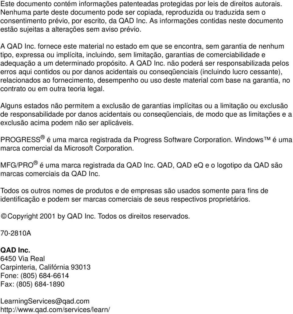 As informações contidas neste documento estão sujeitas a alterações sem aviso prévio. A QAD Inc.