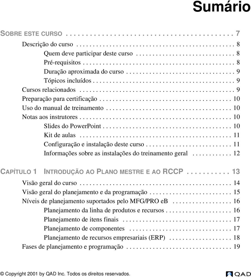 .............................................. 9 Preparação para certificação........................................ 10 Uso do manual de treinamento...................................... 10 Notas aos instrutores.