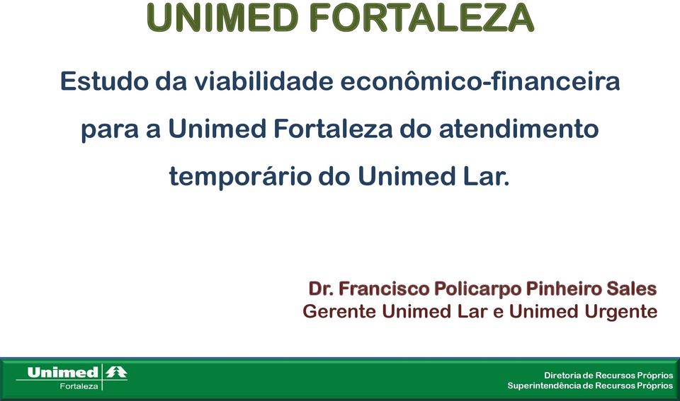 atendimento temporário do Unimed Lar. Dr.