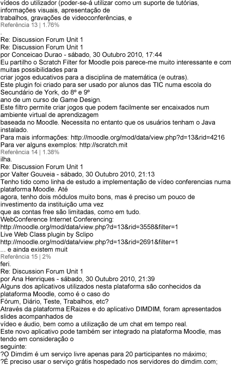 outras) Este plugin foi criado para ser usado por alunos das TIC numa escola do Secundário de York, do 8º e 9º ano de um curso de Game Design Este filtro permite criar jogos que podem facilmente ser