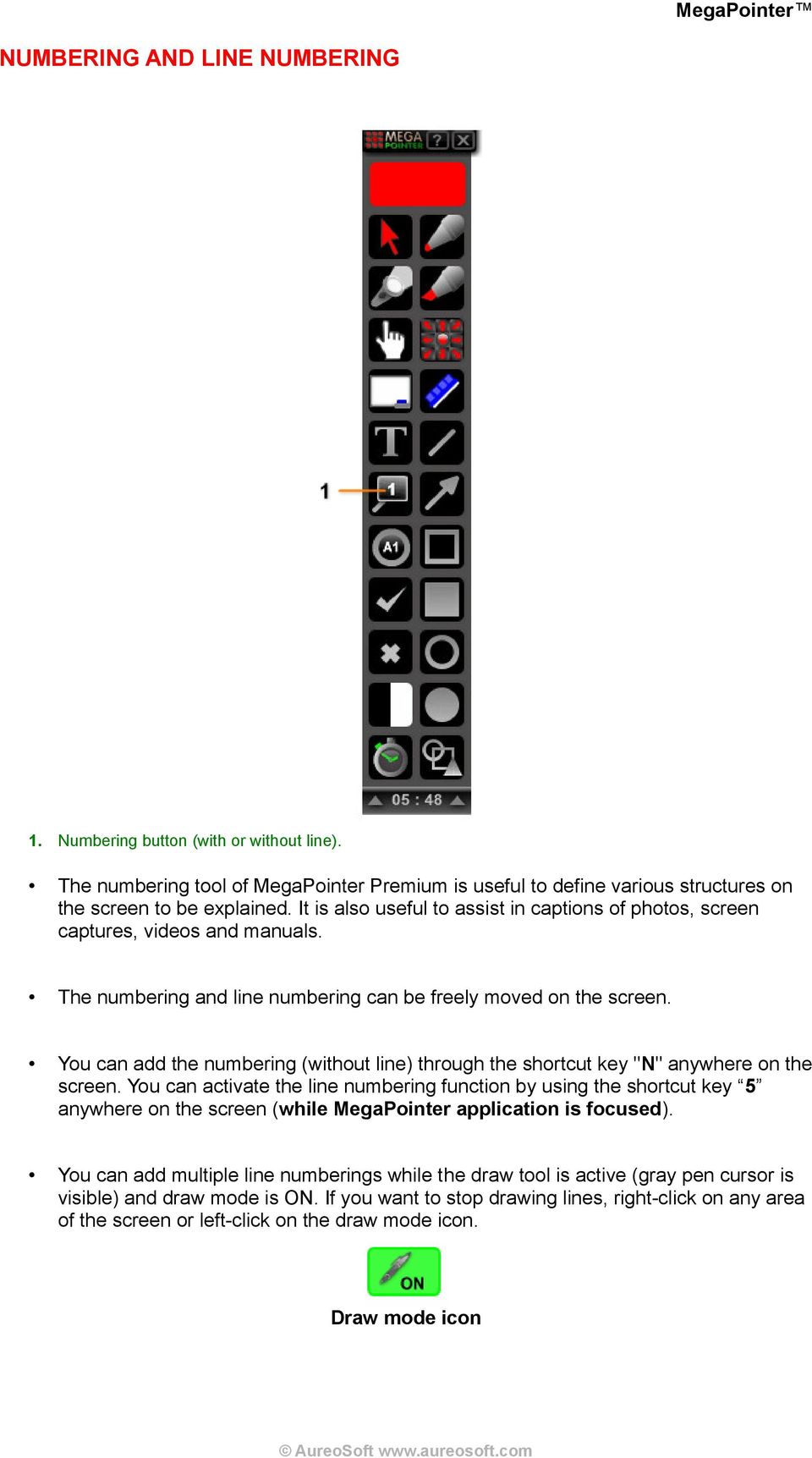 You can add the numbering (without line) through the shortcut key "N" anywhere on the screen.