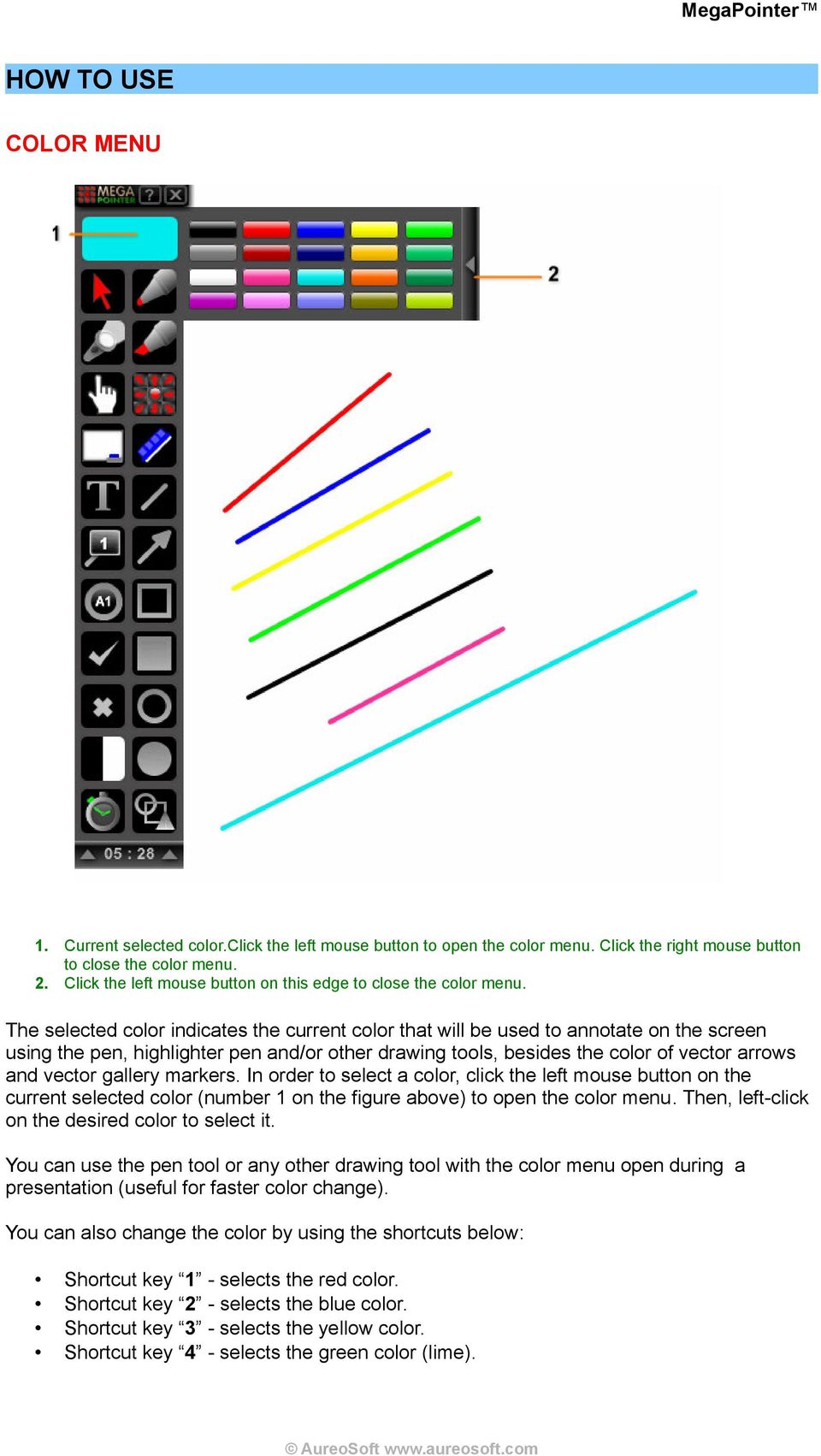 The selected color indicates the current color that will be used to annotate on the screen using the pen, highlighter pen and/or other drawing tools, besides the color of vector arrows and vector