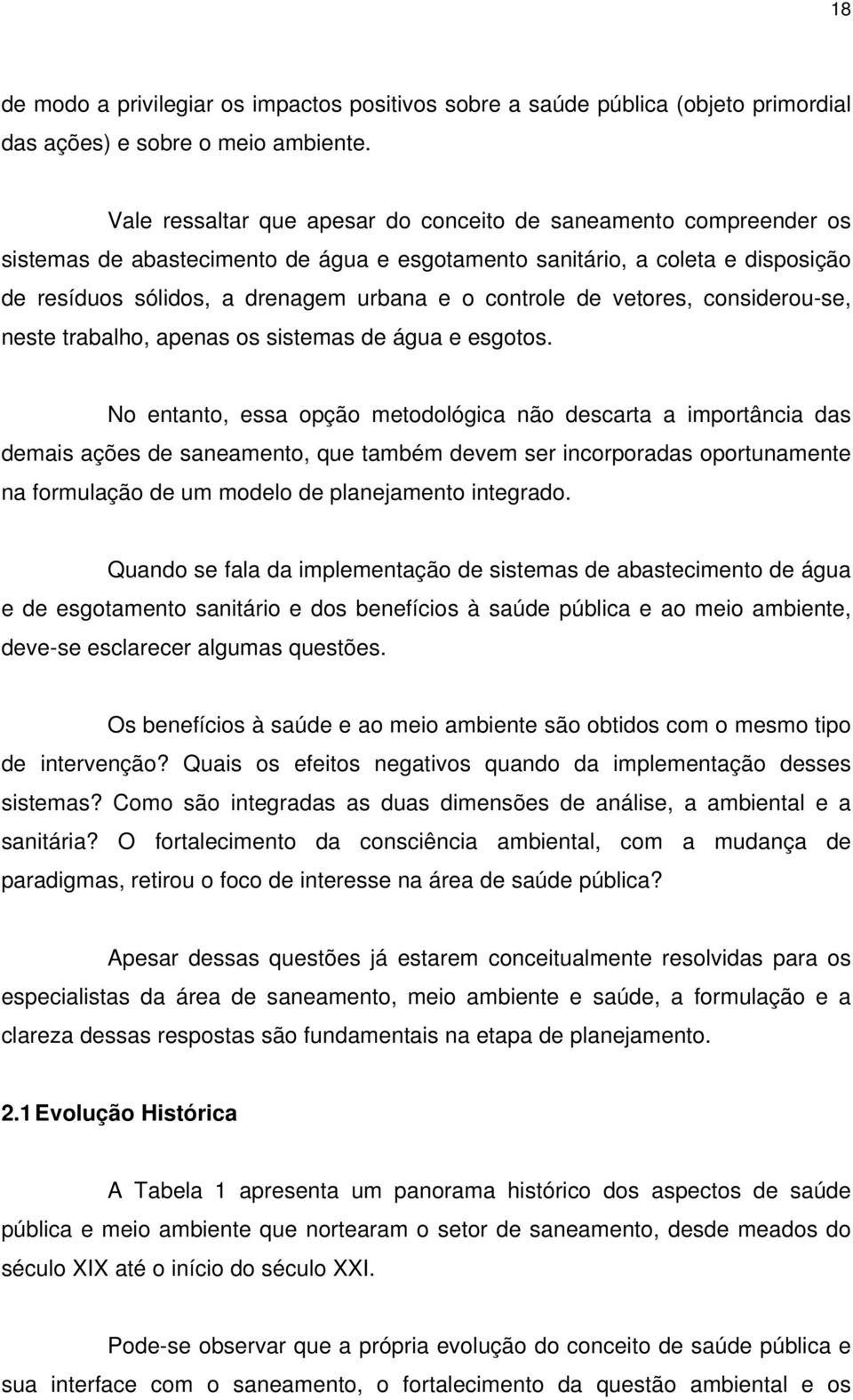 de vetores, considerou-se, neste trabalho, apenas os sistemas de água e esgotos.